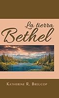 La Tierra Bethel 1463391277 Book Cover