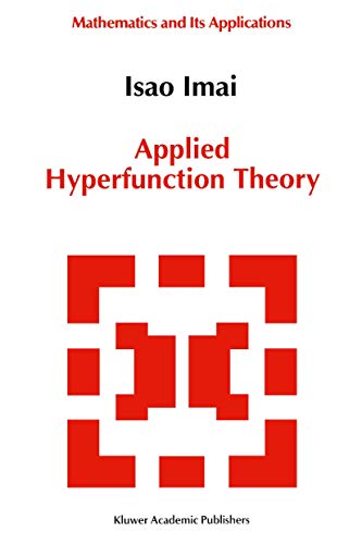 Applied Hyperfunction Theory: 8 (Mathematics and its Applications) view 2