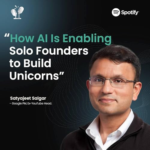 『#56 Why Startups Might Never Look the Same Again | Satyajeet Salgar, Google Applied AI Lead』のカバーアート