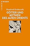 Götter und Mythen des Alten Orients - Manfred Krebernik 