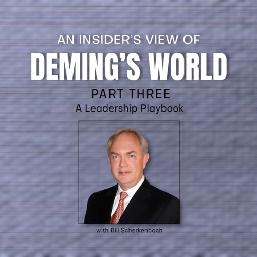 A Leadership Playbook: An Insider's View of Deming's World (Part 3) Podcast Por arte de portada
