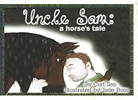 Uncle Sam: A Horse's Tale 1967796114 Book Cover