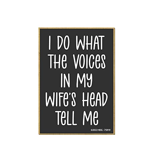 Honey Dew Gifts, I Do What The Voices in My Wife's Head Tell Me, 3.5 inch by 2.5 inch, Wooden Refrigerator Magnets, Decorative Magnets, Funny Magnets, Fridge Magnets, Funny Dad Gifts, 75919