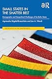 Small States in the Shatter Belt: Demographic and Geopolitical Challenges of the Baltic States (Geopolitics in the Shatter Belts)