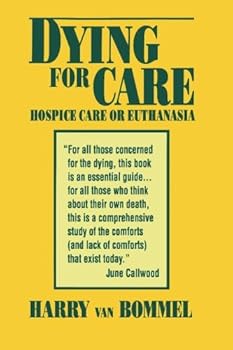 Paperback Dying for Care: Hospice Care or Euthanasia Book