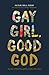 Produktbild Gay Girl, Good God: The Story of Who I Was, and Who God Has Always Been