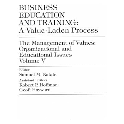 Business Education and Training: A Value-Laden-Process, The Management of Values