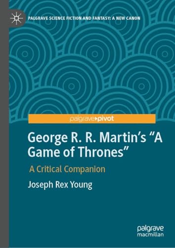 Cover of George R. R. Martin's "A Game of Thrones": A Critical Companion