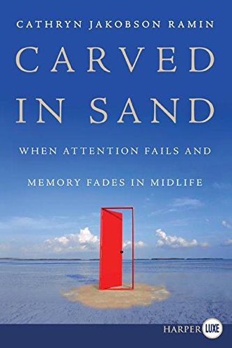Buy Carved in Sand: When Attention Fails and Memory Fades in Midlife — BookShops.in