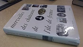 Hardcover Merveilles Des Chateaux De L'Ile De France [French] Book