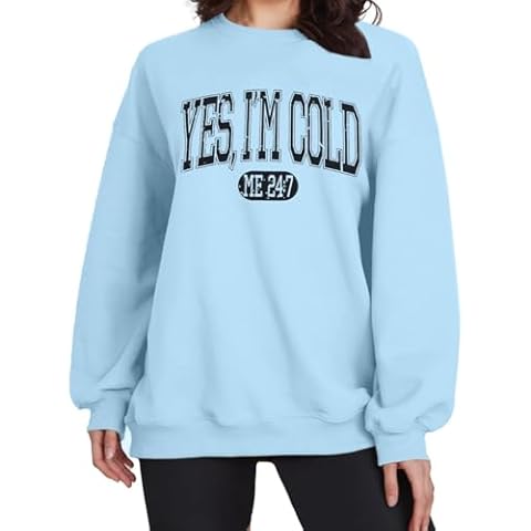 ASTANFY Yes Im Cold Sweatshirt Women Graphic Sweatshirts Fall Long Sleeve Shirts Blue Cover