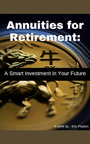 Case Study: Retirees Using Annuities for Steady Income 6 Annuities for Retirement: A Smart Investment in Your Future
