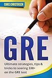 GRE test: Ultimate strategies, tips & tricks to scoring 330+ on the GRE test