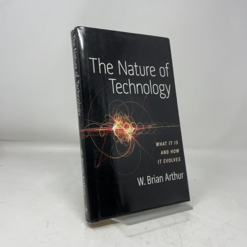 Cover of The Nature of Technology: What It Is and How It Evolves