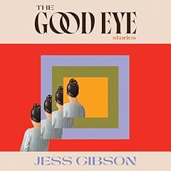 The Good Eye Audiobook By Jess Gibson cover art