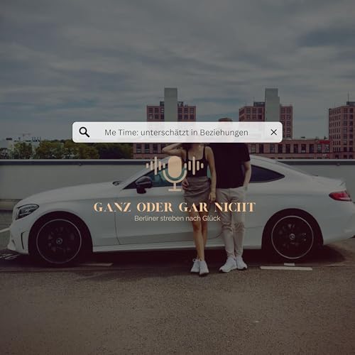 Folge 14 - Me Time: Der untersch&auml;tzte Schl&uuml;ssel f&uuml;r gute Beziehungen