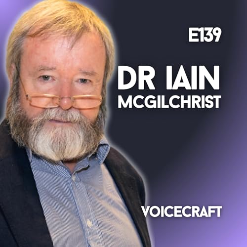 E139| Cosmic Drives, Intuition, AI and the Soul w/ Iain McGilchrist