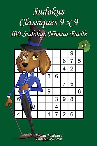 Sudokus Classiques 9 x 9 - Niveau Facile - N°5: 100 Sudokus Faciles – Format facile à emporter et à utiliser (15 x 23 cm) (French Edition)