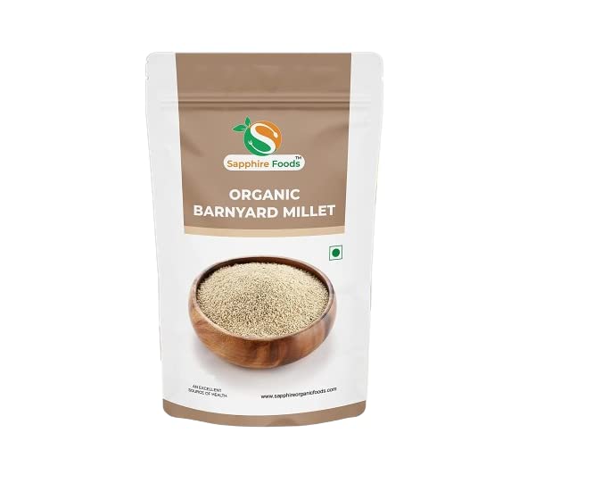 SAPPHIRE FOODS Organic Barnyard Millets Millets for Eating Organic