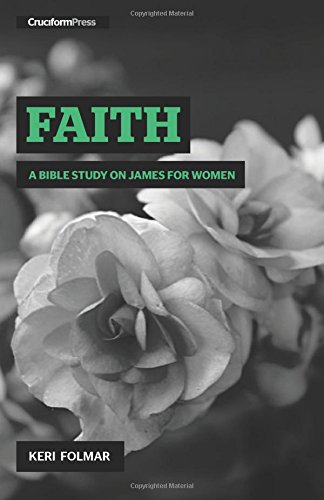 Faith: A Bible Study On James For Women #TOP1