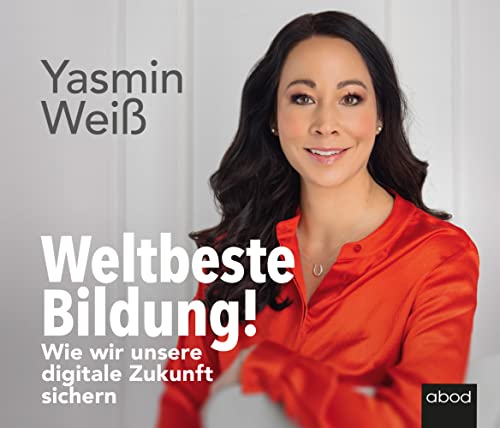 Weltbeste Bildung: Wie wir unsere digitale Zukunft sichern