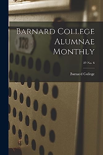 Barnard College Alumnae Monthly; 29 No. 6