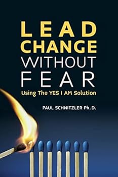 Paperback Lead Change Without Fear: Using The YES I AM Solution Book