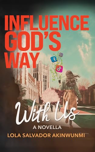 Influence God's Way With Us: A Faith-Filled Coming of Age