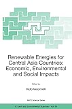 Renewable Energies for Central Asia Countries: Economic, Environmental and Social Impacts (NATO Science Series: IV:, 59)
