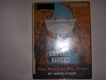 Hardcover Captive rivers;: The story of big dams (A Science survey book) Book