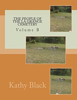 Paperback The People of the La Grange Cemetery: Volume B Book