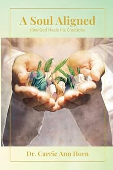 Paperback A Soul Aligned: How God Heals His Creations Book