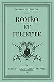 ROMEO ET JULIETTE SHAKESPEARE ROMAN: Edition annotée d'une biographie de William Shakespeare | Format 15,24 x 22,86 cm, 176 pages | L'histoire tragique ... Juliette Capulet à Vérone. (French Edition)