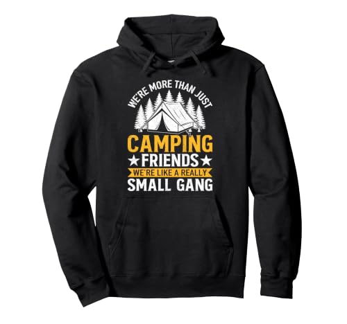 We More More Than just Camping Friends We're Like A Really Sma �p�[�J�[