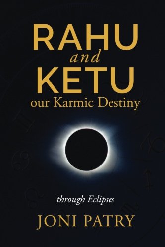 Rahu and Ketu: Our Karmic Destiny Revealed Through Eclipses Paperback – 5 October 2017