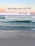 Your Story, Your CALMA: Moving from Clarity to Intention