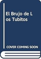 El Brujo de Los Tubitos (Spanish Edition) 9500706202 Book Cover