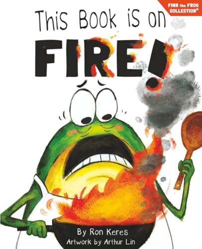 This Book Is On Fire!: A Funny And Interactive Story For Kids
