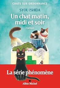 Un chat matin, midi et soir : roman
