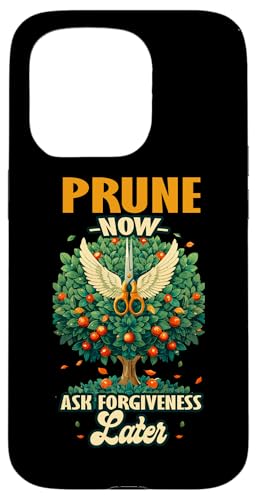 PRUNE NOW ASK FORGIVENESS LATER �X�}�z�P�[�X iPhone 15 Pro �p