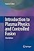 Introduction to Plasma Physics and Controlled Fusion