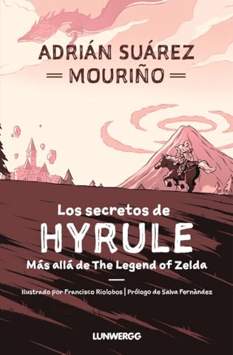 Los secretos de Hyrule: Más allá de 'The Legend of Zelda': 2 (LunwerGG)