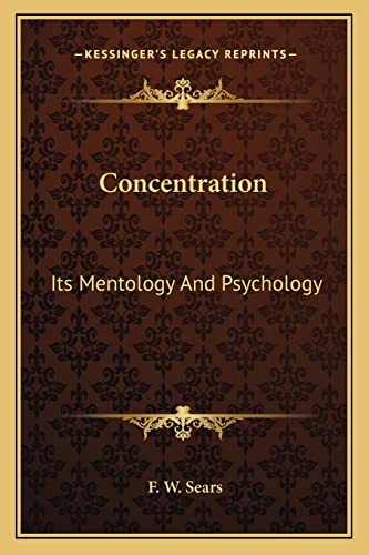 Concentration: Its Mentology And Psychology