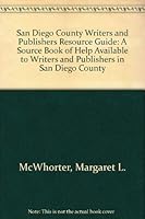 San Diego County Writers and Publishers Resource Guide: A Source Book of Help Available to Writers and Publishers in San Diego County 0960434291 Book Cover