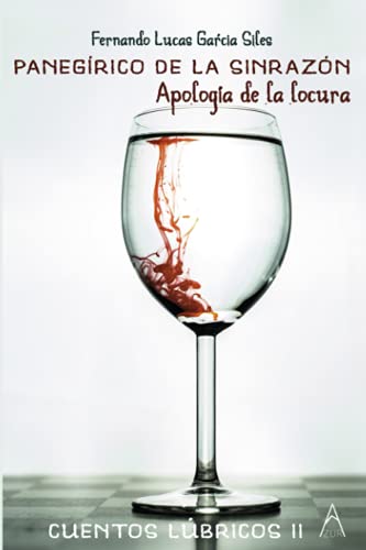 Panegírico de la sin razón (Spanish Edition)