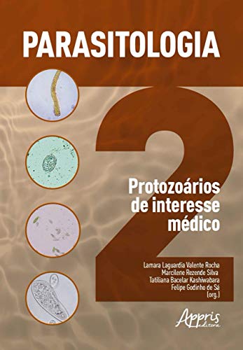 Parasitologia 2: protozoários de interesse médico: