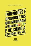 Invenções e descobertas que mudaram a vida dos LGBT+ e de como a sociedade os via (Portuguese Edition)