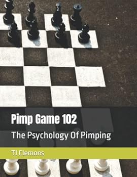 Pimp Game 102: The Psychology Of Pimping