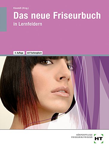 Das neue Friseurbuch in Lernfeldern Das neue Friseurbuch in Lernfeldern