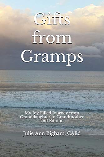Gifts from Gramps: My Joy Filled Journey from Granddaughter to Grandmother
